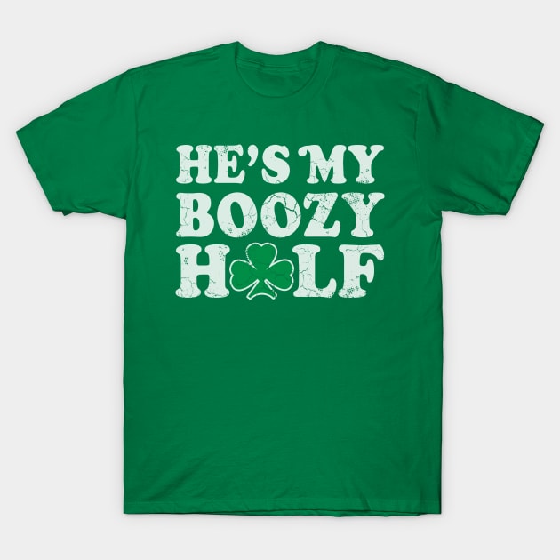 Hes The Boozy Half Couples St Patricks Day T-Shirt by E